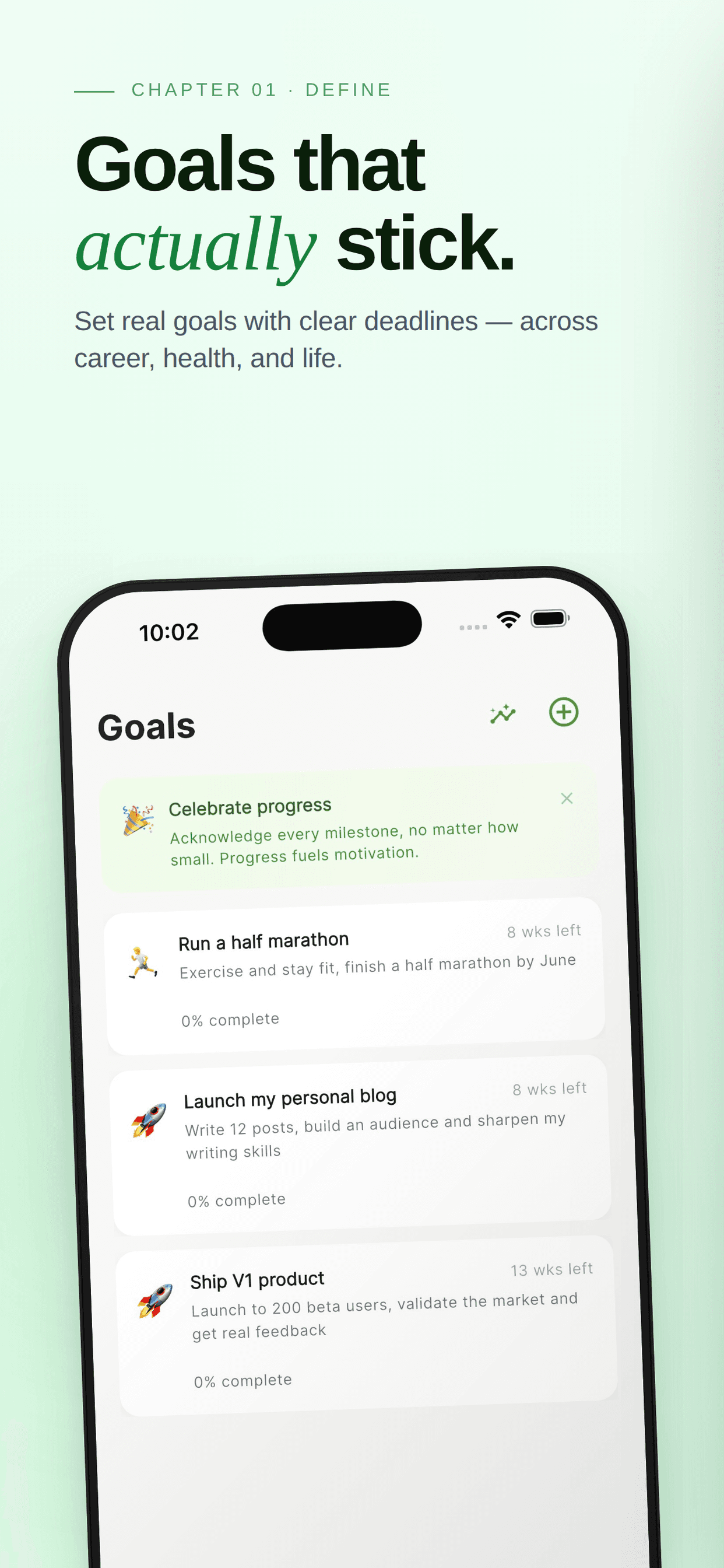 Chapter 01 · Define — goals that actually stick. Set real goals with clear deadlines across career, health, and life.